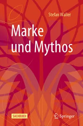 Waller |  Marke und Mythos | Buch |  Sack Fachmedien