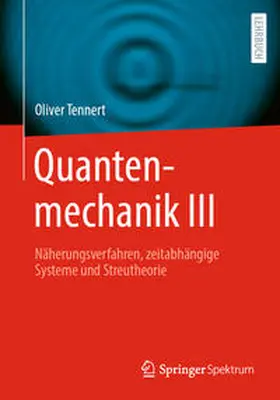 Tennert |  Quantenmechanik III | Buch |  Sack Fachmedien