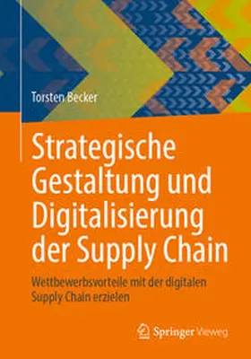 Becker |  Strategische Gestaltung und Digitalisierung der Supply Chain | eBook | Sack Fachmedien
