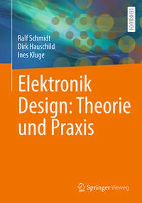 Schmidt / Hauschild / Kluge |  Elektronik Design: Theorie und Praxis | eBook | Sack Fachmedien