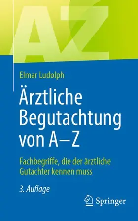 Ludolph |  Ärztliche Begutachtung von A - Z | Buch |  Sack Fachmedien