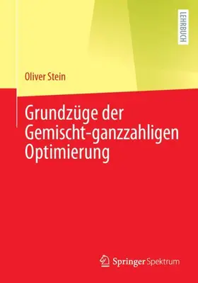 Stein |  Grundzüge der Gemischt-ganzzahligen Optimierung | Buch |  Sack Fachmedien