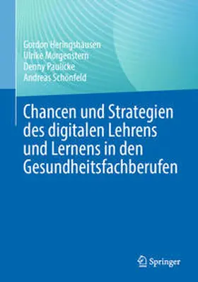Heringshausen / Morgenstern / Paulicke |  Chancen und Strategien des digitalen Lehrens und Lernens in den Gesundheitsfachberufen | eBook | Sack Fachmedien
