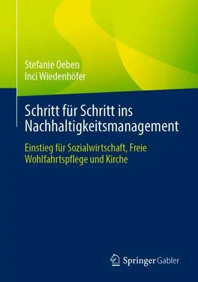 Wiedenhöfer / Oeben |  Schritt für Schritt ins Nachhaltigkeitsmanagement | Buch |  Sack Fachmedien