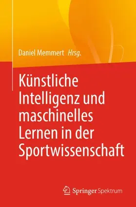 Memmert |  Künstliche Intelligenz und maschinelles Lernen in der Sportwissenschaft | Buch |  Sack Fachmedien