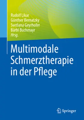 Likar / Bernatzky / Geyrhofer |  Multimodale Schmerztherapie in der Pflege | eBook | Sack Fachmedien