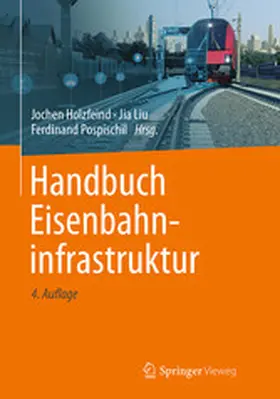 Holzfeind / Liu / Pospischil | Handbuch Eisenbahninfrastruktur | E-Book | www2.sack.de