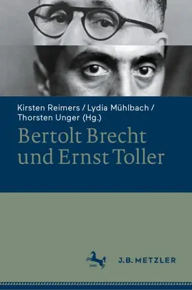 Reimers / Unger / Mühlbach |  Bertolt Brecht und Ernst Toller | Buch |  Sack Fachmedien