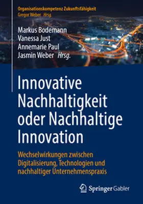Bodemann / Weber / Just |  Innovative Nachhaltigkeit oder Nachhaltige Innovation | Buch |  Sack Fachmedien