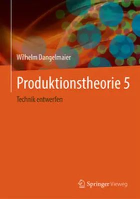 Dangelmaier | Produktionstheorie 5 | E-Book | www2.sack.de