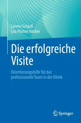 Becker / Grigull |  Die erfolgreiche Visite | Buch |  Sack Fachmedien