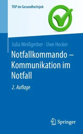 Hecker / Weißgerber |  Notfallkommando - Kommunikation im Notfall | Buch |  Sack Fachmedien