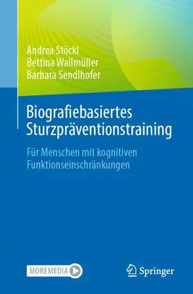 Stöckl / Wallmüller / Sendlhofer |  Biografiebasiertes Sturzpräventionstraining | Buch |  Sack Fachmedien