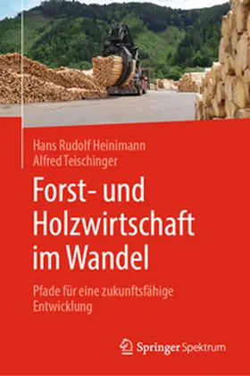Teischinger / Heinimann |  Forst- und Holzwirtschaft im Wandel | Buch |  Sack Fachmedien