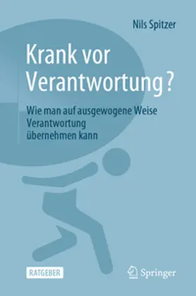 Spitzer |  Krank vor Verantwortung? | Buch |  Sack Fachmedien