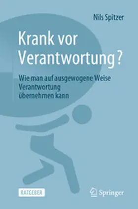Spitzer |  Krank vor Verantwortung? | eBook | Sack Fachmedien