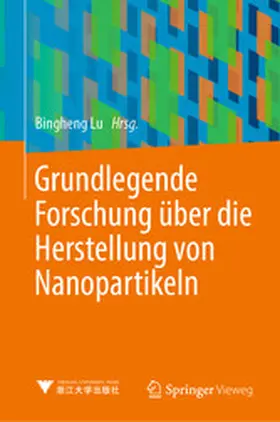 Lu |  Grundlegende Forschung über die Herstellung von Nanopartikeln | eBook | Sack Fachmedien