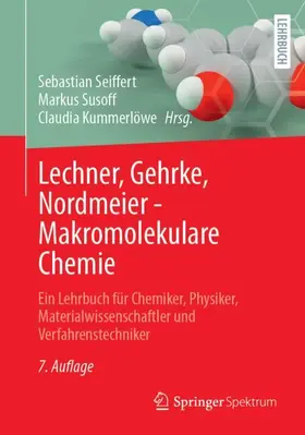 Seiffert / Susoff / Kummerlöwe |  Lechner, Gehrke, Nordmeier - Makromolekulare Chemie | Buch |  Sack Fachmedien