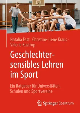 Fast / Kastrup / Kraus |  Geschlechtersensibles Lehren im Sport | Buch |  Sack Fachmedien