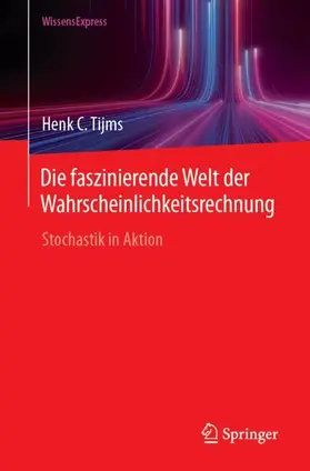 Tijms | Die faszinierende Welt der Wahrscheinlichkeitsrechnung | Buch | 978-3-662-69279-0 | sack.de