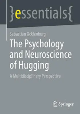 Ocklenburg |  The Psychology and Neuroscience of Hugging | eBook | Sack Fachmedien