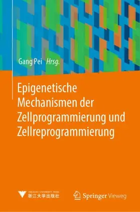 Pei |  Epigenetische Mechanismen der Zellprogrammierung und Zellreprogrammierung | Buch |  Sack Fachmedien