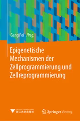 Pei |  Epigenetische Mechanismen der Zellprogrammierung und Zellreprogrammierung | eBook | Sack Fachmedien
