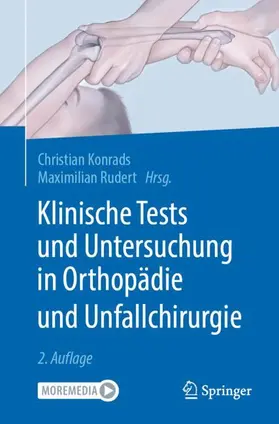 Konrads / Rudert |  Klinische Tests und Untersuchung in Orthopädie und Unfallchirurgie | Buch |  Sack Fachmedien
