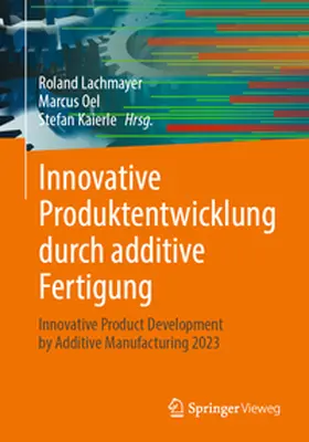 Lachmayer / Kaierle / Oel |  Innovative Produktentwicklung durch additive Fertigung | Buch |  Sack Fachmedien