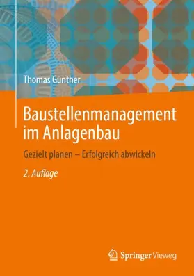 Günther |  Baustellenmanagement im Anlagenbau | Buch |  Sack Fachmedien