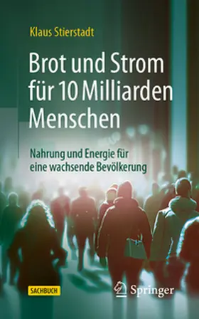 Stierstadt |  Brot und Strom für 10 Milliarden Menschen | eBook | Sack Fachmedien