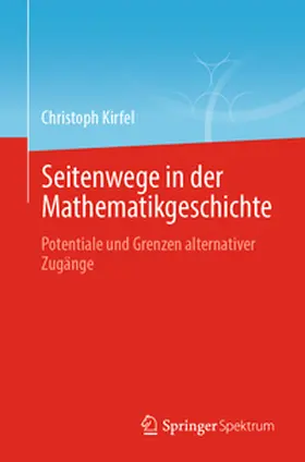 Kirfel | Seitenwege in der Mathematikgeschichte | Buch | 978-3-662-69371-1 | www2.sack.de
