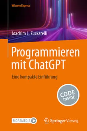 Zuckarelli | Programmieren mit ChatGPT | Buch | 978-3-662-69432-9 | www2.sack.de