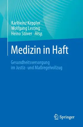 Keppler / Stöver / Lesting |  Medizin in Haft | Buch |  Sack Fachmedien