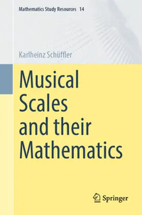 Schüffler |  Musical Scales and their Mathematics | Buch |  Sack Fachmedien