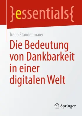 Staudenmaier |  Die Bedeutung von Dankbarkeit in einer digitalen Welt | Buch |  Sack Fachmedien