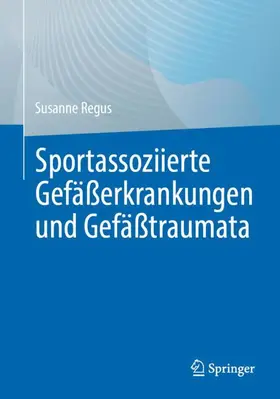 Regus |  Sportassoziierte Gefäßerkrankungen und Gefäßtraumata | Buch |  Sack Fachmedien