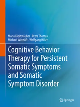 Kleinstäuber / Thomas / Witthöft |  Cognitive Behavior Therapy for Persistent Somatic Symptoms and Somatic Symptom Disorder | eBook | Sack Fachmedien
