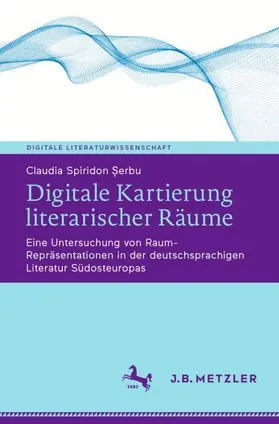 Spiridon ?erbu |  Digitale Kartierung literarischer Räume | Buch |  Sack Fachmedien