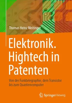 Meitinger |  Elektronik. Hightech in Patenten | Buch |  Sack Fachmedien