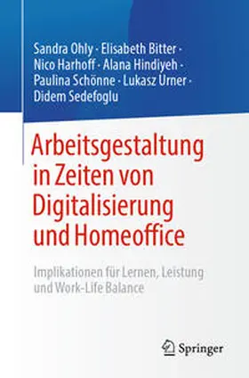 Ohly / Bitter / Harhoff |  Arbeitsgestaltung in Zeiten von Digitalisierung und Homeoffice | eBook | Sack Fachmedien