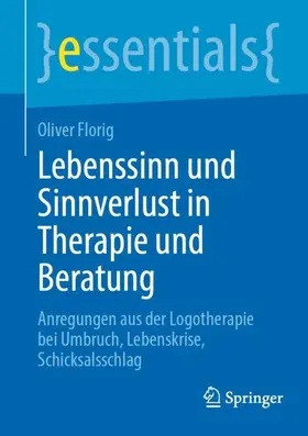 Florig |  Lebenssinn und Sinnverlust in Therapie und Beratung | Buch |  Sack Fachmedien