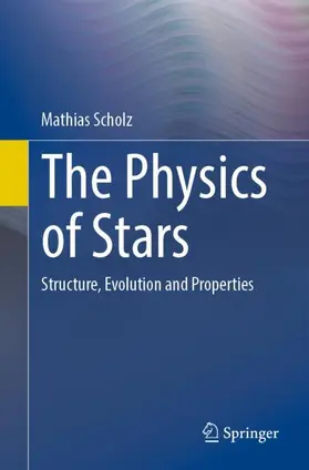Scholz |  The Physics of Stars | Buch |  Sack Fachmedien