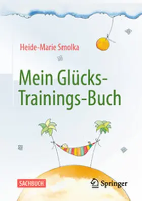 Smolka |  Mein Glücks-Trainings-Buch | eBook | Sack Fachmedien