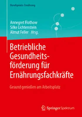 Flothow / Lichtenstein / Feller |  Betriebliche Gesundheitsförderung für Ernährungsfachkräfte | eBook | Sack Fachmedien