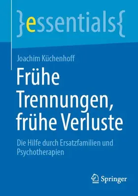 Küchenhoff |  Frühe Trennungen, frühe Verluste | Buch |  Sack Fachmedien