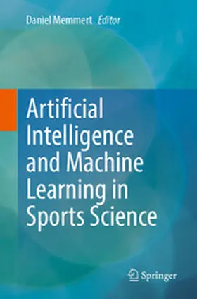Memmert | Artificial Intelligence and Machine Learning in Sports Science | E-Book | www2.sack.de