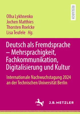 Lykhnenko / Teufele / Matthies |  Deutsch als Fremdsprache - Mehrsprachigkeit, Fachkommunikation, Digitalisierung und Kultur | Buch |  Sack Fachmedien