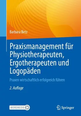 Betz |  Praxismanagement für Physiotherapeuten, Ergotherapeuten und Logopäden | Buch |  Sack Fachmedien