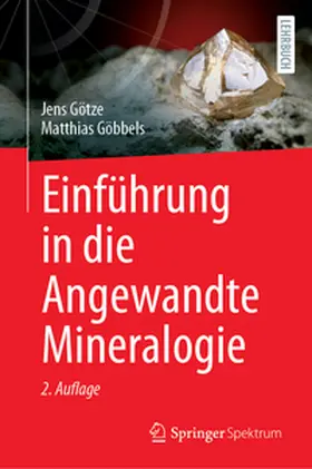 Göbbels / Götze |  Einführung in die Angewandte Mineralogie | Buch |  Sack Fachmedien